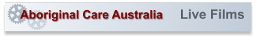 Live Films Aboriginal Care Australia