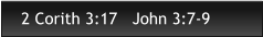 2 Corith 3:17   John 3:7-9