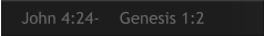 John 4:24-    Genesis 1:2