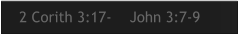 2 Corith 3:17-    John 3:7-9