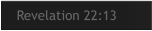 Revelation 22:13