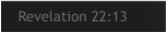 Revelation 22:13