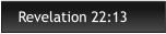 Revelation 22:13