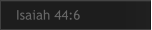 Isaiah 44:6