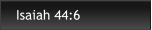 Isaiah 44:6