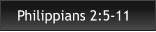 Philippians 2:5-11