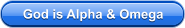 God is Alpha & Omega