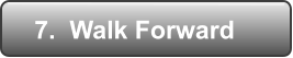 7.  Walk Forward