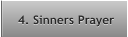4. Sinners Prayer 4. Sinners Prayer