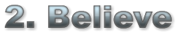 2. Believe  2. Believe  2. Believe