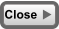 Close