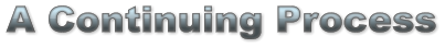 A Continuing Process A Continuing Process A Continuing Process